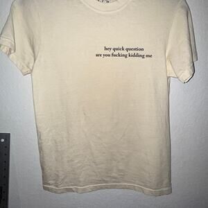 Funny Comfort Colors Are You F***ing Kidding Me Tee Size Small NWOT